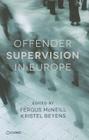 Offender Supervision in Europe By F. McNeill (Editor), K. Beyens (Editor) Cover Image