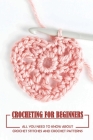 Crocheting For Beginners: All You Need To Know About Crochet Stitches And Crochet Patterns: How To Start A Yarn By Ricardo Grohmann Cover Image