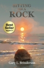 Sitting on a Rock By Gary L. Brinderson Cover Image