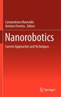 Nanorobotics: Current Approaches and Techniques By Constantinos Mavroidis (Editor), Antoine Ferreira (Editor) Cover Image