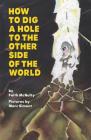 How to Dig a Hole to the Other Side of the World Cover Image