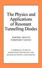 The Physics and Applications of Resonant Tunnelling Diodes (Cambridge Studies in Semiconductor Physics and Microelectron #2) Cover Image