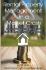 Rental Property Management in a Market Crash By Jeff Rohde Cover Image