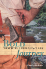 Bold Journey: West with Lewis and Clark By Charles H. Bohner Cover Image