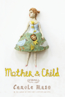 Mother and Child: A Novel By Carole Maso Cover Image