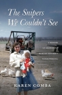 The Snipers We Couldn't See: A Memoir of Growing Up with My Mother's Schizophrenia Cover Image