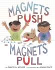 Magnets Push, Magnets Pull By David A. Adler, Anna Raff (Illustrator) Cover Image