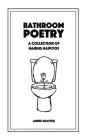 Bathroom Poetry: A Collection of Haipoos Cover Image