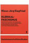 Klerikalfaschismus: Zur Entstehung Und Sozialen Funktion Des Dollfussregimes in Oesterreich. Ein Beitrag Zur Faschismusdiskussion By Klaus-Jorg Siegfried Cover Image