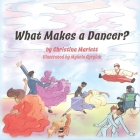 What Makes a Dancer? By Mykola Gyryluk (Illustrator), Christina Marlett Cover Image