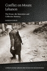 Conflict on Mount Lebanon: The Druze, the Maronites and Collective Memory By Makram Rabah Cover Image
