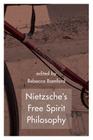 Nietzsche's Free Spirit Philosophy By Rebecca Bamford (Editor) Cover Image
