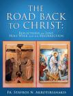 The Road Back to Christ By Stavros N. Akrotirianakis Cover Image