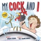 My Cock and I By Yves Grundlebundler (Illustrator), Adrian Sterling Cover Image