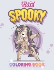 Spooky Coloring Book: Unique Illustration of Horror and Cute Spooky Coloring Book for Adults By Moca Paper Cover Image