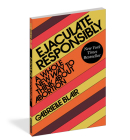 Ejaculate Responsibly: A Whole New Way to Think About Abortion Cover Image