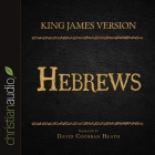Holy Bible in Audio - King James Version: Hebrews By David Cochran Heath, David Cochran Heath (Read by) Cover Image