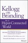 Kellogg on Branding in a Hyper-Connected World By Alice M. Tybout (Editor in Chief), Tim Calkins (Editor in Chief) Cover Image