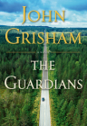 The Guardians: A Novel By John Grisham Cover Image