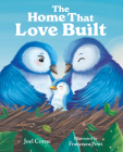 The Home That Love Built By Joel Coyne Cover Image