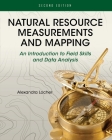 Natural Resource Measurements and Mapping: An Introduction to Field Skills and Data Analysis By Alexandra Locher Cover Image