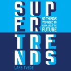 Supertrends: 50 Things You Need to Know about the Future Cover Image