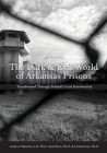 The Dark and Evil World of Arkansas Prisons: Transformed Through Federal Court Intervention By Andrew Fulkerson, Jack Everitt Dison, Linda Keena Cover Image