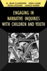 Engaging in Narrative Inquiries with Children and Youth (Developing Qualitative Inquiry #16) Cover Image