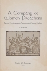 A Company of Women Preachers: Baptist Prophetesses in Seventeenth-Century England: A Reader By Curtis W. Freeman Cover Image