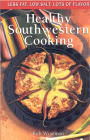Healthy Southwestern Cooking: Less Fat Low Salt Lots of Flavor (Cookbooks and Restaurant Guides) By Bob Wiseman Cover Image