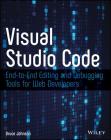 Visual Studio Code: End-To-End Editing and Debugging Tools for Web Developers Cover Image