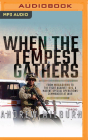 When the Tempest Gathers: From Mogadishu to the Fight Against Isis, a Marine Special Operations Commander at War Cover Image