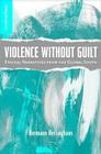 Violence Without Guilt: Ethical Narratives from the Global South (New Directions in Latino American Cultures) Cover Image