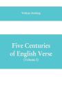 Five Centuries of English Verse (Volume I) Cover Image