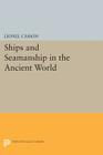 Ships and Seamanship in the Ancient World (Princeton Legacy Library #792) By Lionel Casson Cover Image
