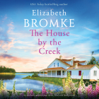 The House by the Creek By Elizabeth Bromke, Emily Pike Stewart (Read by) Cover Image