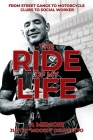 The Ride of My Life: From Street Gangs to Motorcycle Clubs to Social Worker By Justin Mooch Deloretto Cover Image