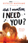 Did I Mention I Need You? (Did I Mention I Love You (Dimily) #2) By Estelle Maskame Cover Image