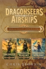 Dragonseers and Airships: Secicao Blight Omnibus Volumes 1 to 3 By Wayne M. Scace (Editor), Chris Behrsin Cover Image