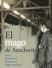 El Mago de Auschwitz By Kathy Kacer, Gillian Newland (Illustrator) Cover Image