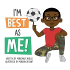 I'm Best As Me By Murlonda Janelle Webb, Morgan Bissant (Illustrator) Cover Image