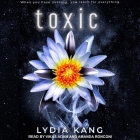 Toxic By Vikas Adam (Read by), Amanda Ronconi (Read by), Lydia Kang Cover Image