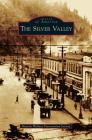 Silver Valley By Historic Wallace Preservation Society Cover Image