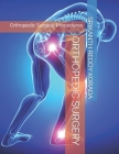 Orthopedic Surgery: Orthopedic Surgical Procedures By Srikanth Reddy Korada Cover Image
