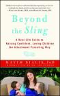 Beyond the Sling: A Real-Life Guide to Raising Confident, Loving Children the Attachment Parenting Way Cover Image