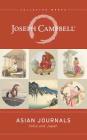 Asian Journals: India and Japan (Collected Works of Joseph Campbell) Cover Image