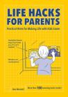 Life Hacks for Parents: Practical Hints for Making Life with Kids Easier By Dan Marshall Cover Image