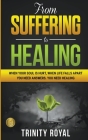 From Suffering to Healing (Metamorphosis) By Trinity Royal Cover Image