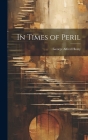 In Times of Peril By George Alfred Henty Cover Image