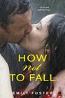 How Not to Fall (The Belhaven Series #1) By Emily Foster Cover Image